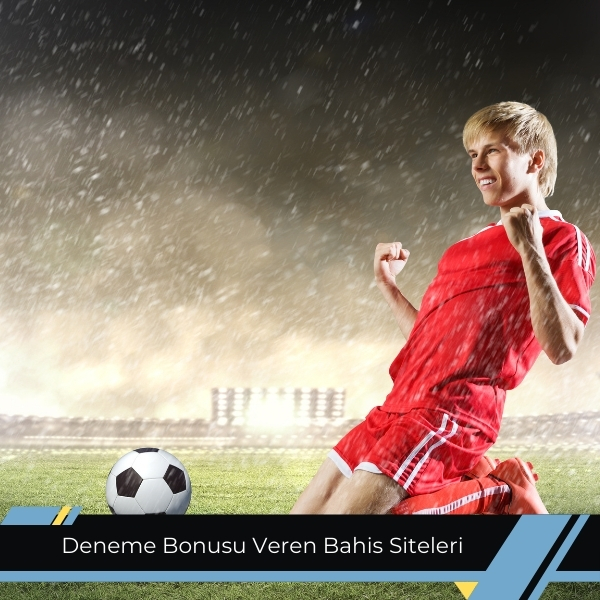Deneme Bonusu Veren Bahis Siteleri 