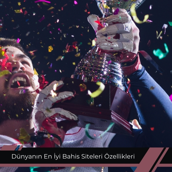 Dünyanın En İyi Bahis Siteleri Özellikleri