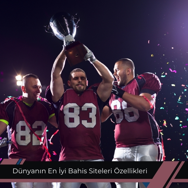 Dünyanın En İyi Bahis Siteleri Özellikleri