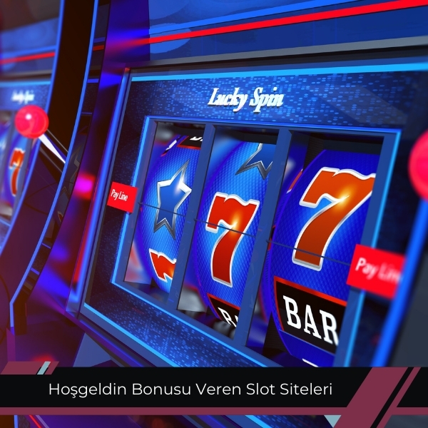 Hoşgeldin Bonusu Veren Slot Siteleri
