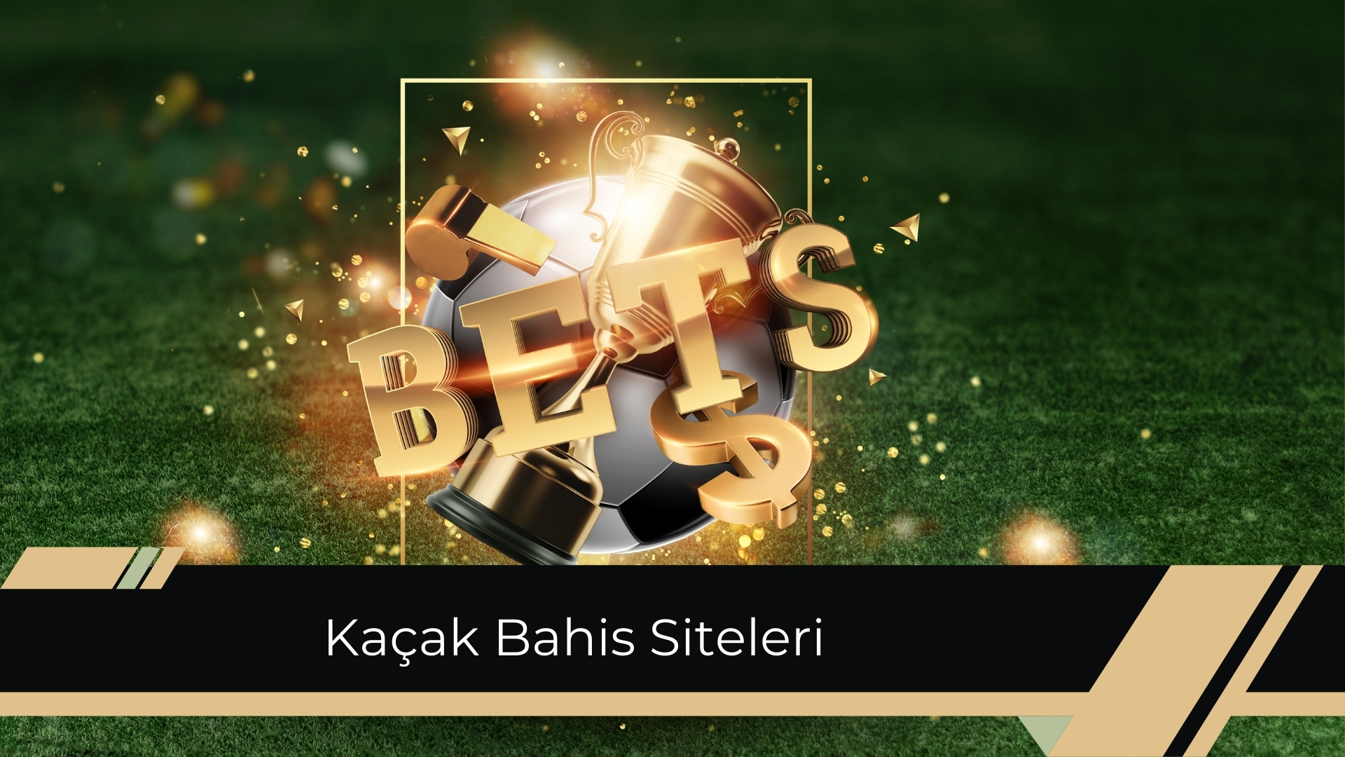 Kaçak Bahis Siteleri