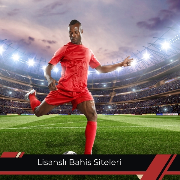 Lisanslı Bahis Siteleri
